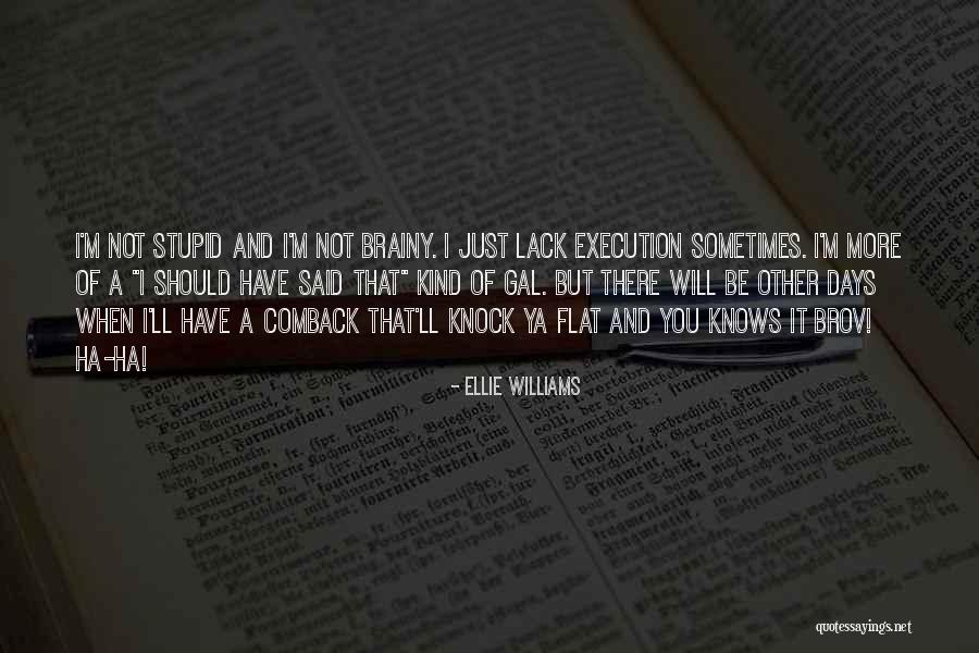 Comback Quotes By Ellie Williams Comback Quotes By Ellie Williams
