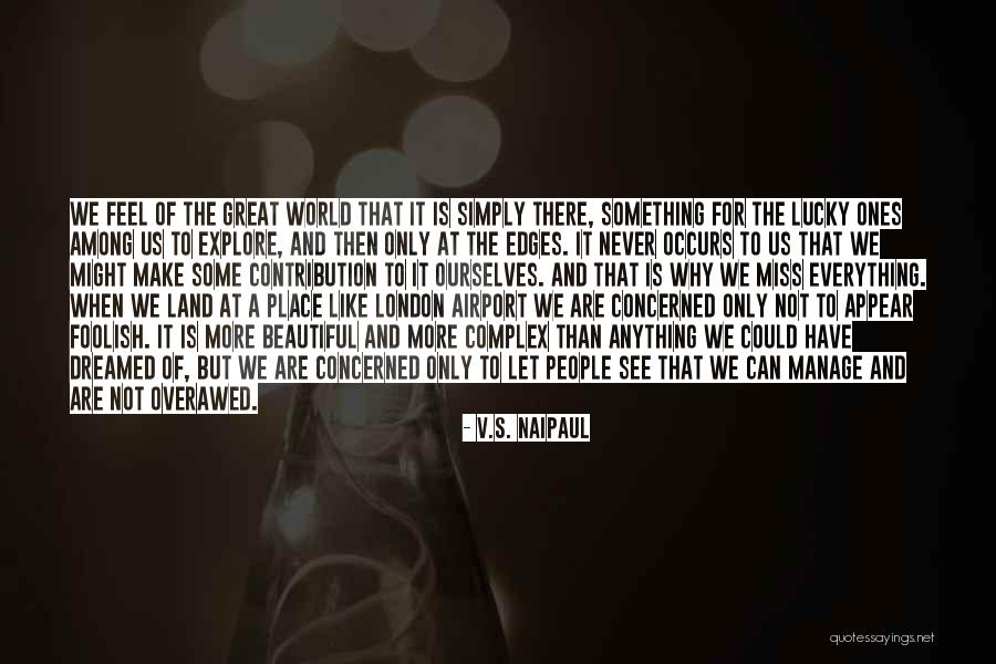Combat Engineers Normandy Quotes By V.S. Naipaul Combat Engineers Normandy Quotes By V.S. Naipaul