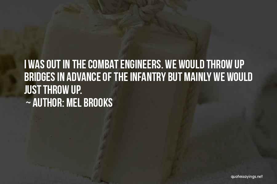 Combat Engineers Quotes By Mel Brooks
