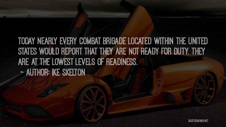 Combat Readiness Quotes By Ike Skelton