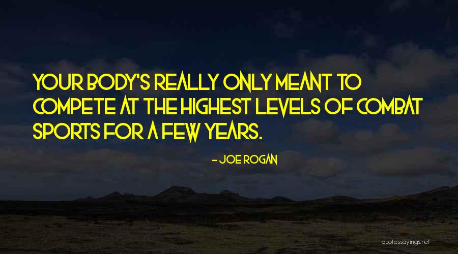 Combat Sports Quotes By Joe Rogan Combat Sports Quotes By Joe Rogan