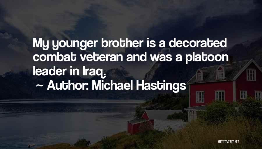 Combat Veteran Quotes By Michael Hastings