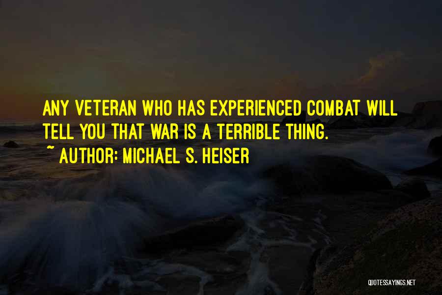 Combat Veteran Quotes By Michael S. Heiser