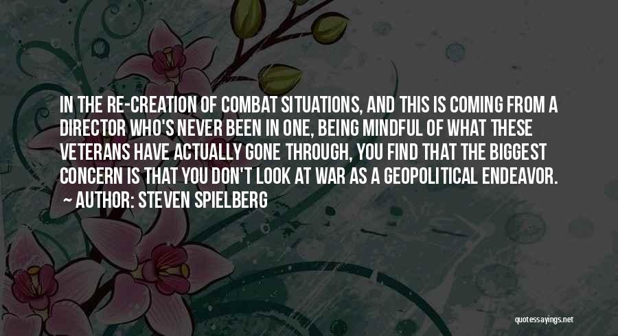 Combat Veterans Quotes By Steven Spielberg