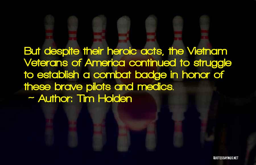 Combat Veterans Quotes By Tim Holden