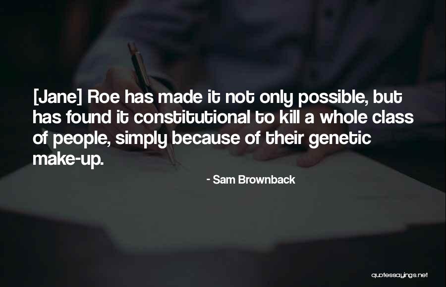 Combattere Stitichezza Quotes By Sam Brownback Combattere Stitichezza Quotes By Sam Brownback