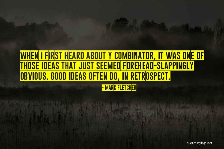 Combinator Quotes By Mark Fletcher Combinator Quotes By Mark Fletcher