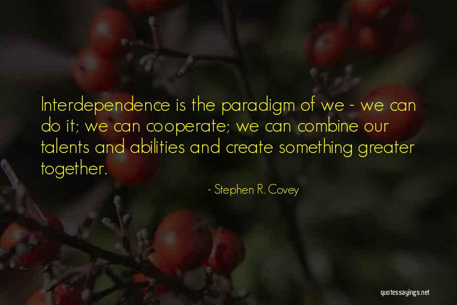 Combine Together Quotes By Stephen R. Covey Combine Together Quotes By Stephen R. Covey
