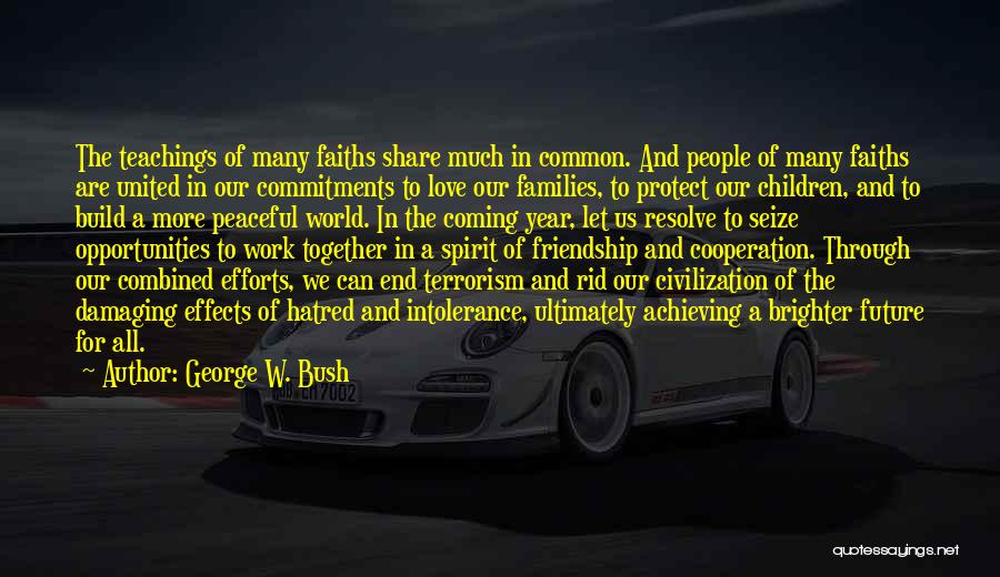 Combined Families Quotes By George W. Bush