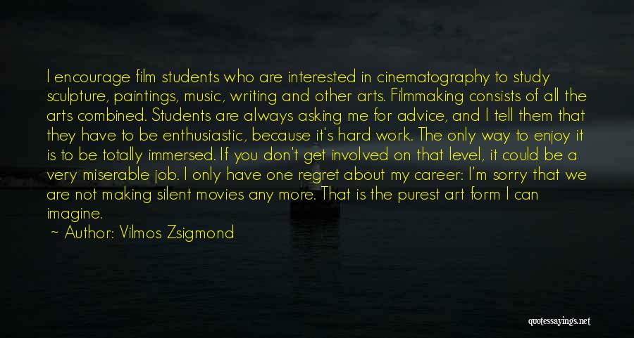 Combined Study Quotes By Vilmos Zsigmond