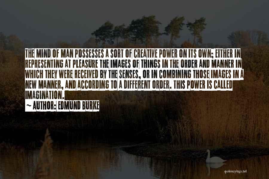 Combining Things Quotes By Edmund Burke