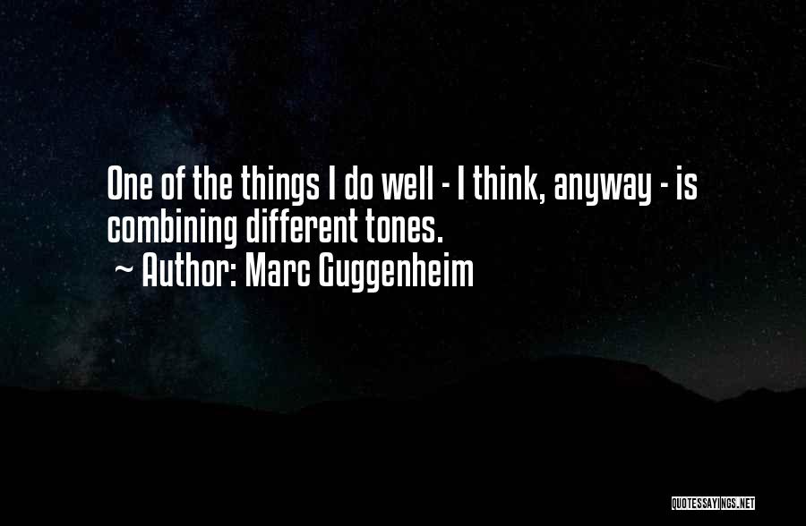 Combining Things Quotes By Marc Guggenheim