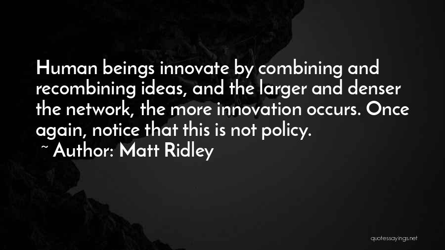 Combining Things Quotes By Matt Ridley