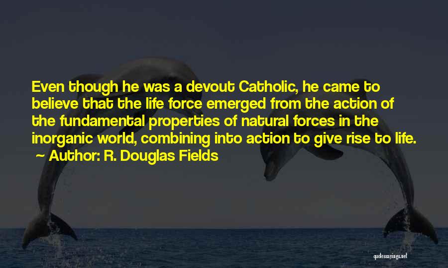 Combining Things Quotes By R. Douglas Fields