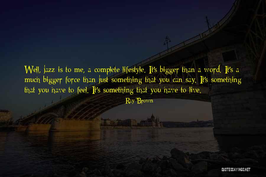 Combusted Synonyms Quotes By Ray Brown Combusted Synonyms Quotes By Ray Brown