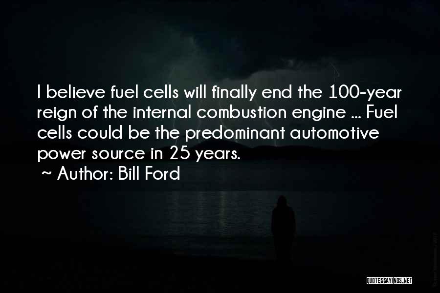 Combustion Quotes By Bill Ford