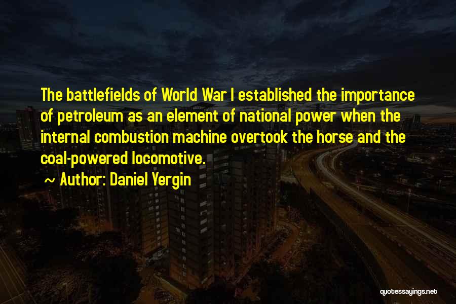 Combustion Quotes By Daniel Yergin