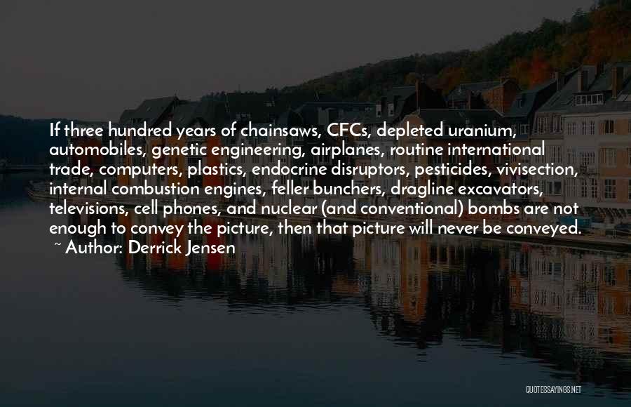 Combustion Quotes By Derrick Jensen