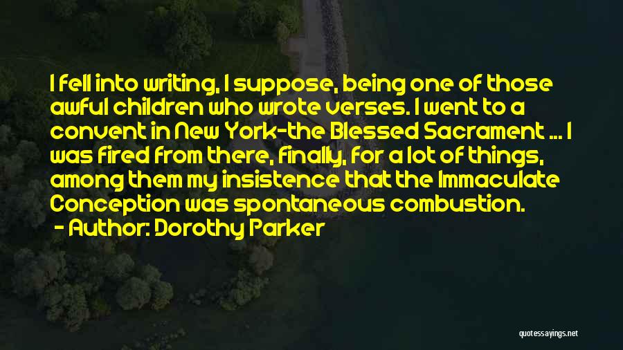 Combustion Quotes By Dorothy Parker