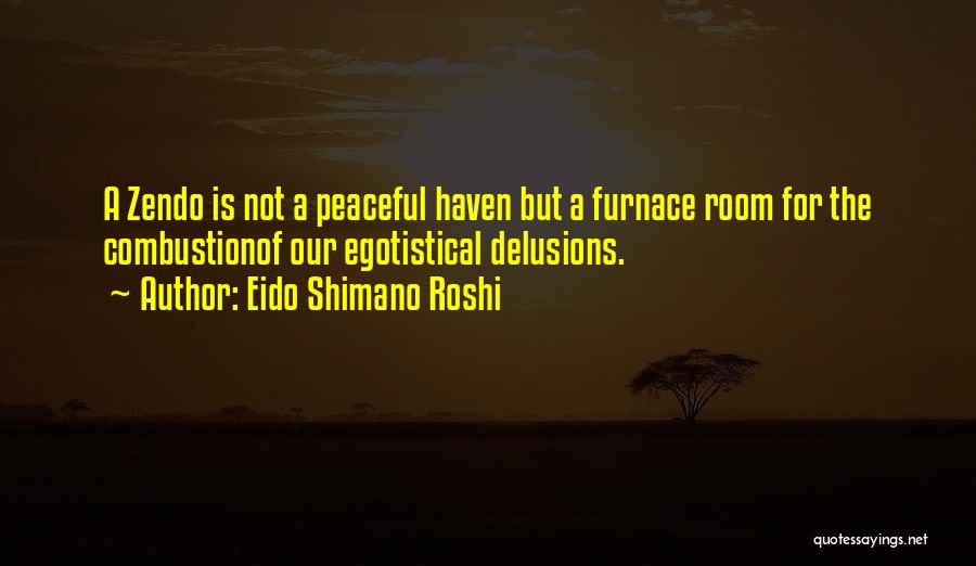 Combustion Quotes By Eido Shimano Roshi