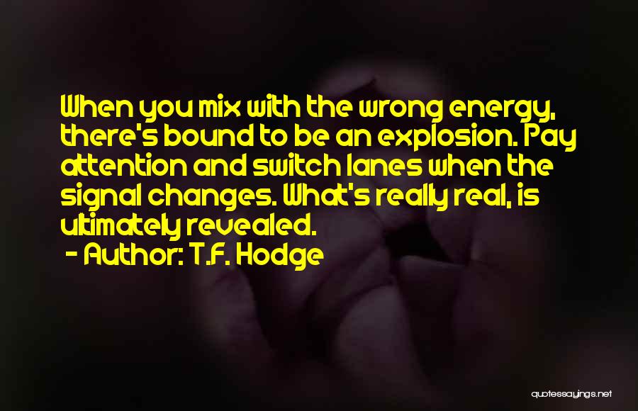 Combustion Quotes By T.F. Hodge