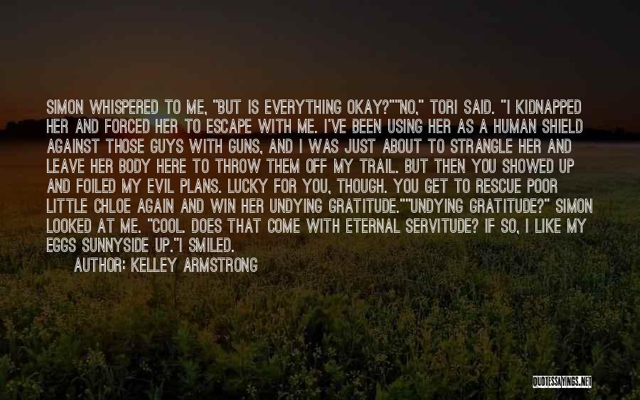 Come Again In My Life Quotes By Kelley Armstrong