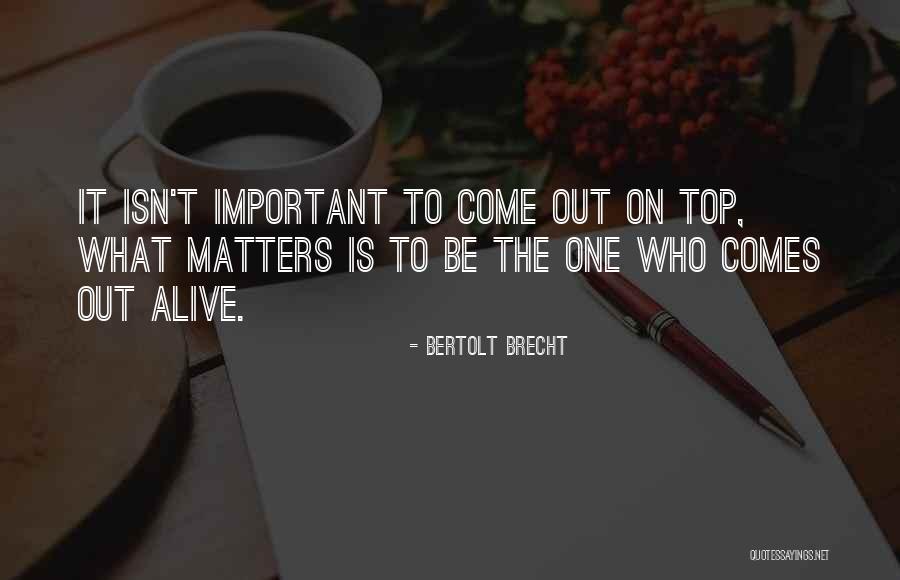 Come Alive Quotes By Bertolt Brecht Come Alive Quotes By Bertolt Brecht