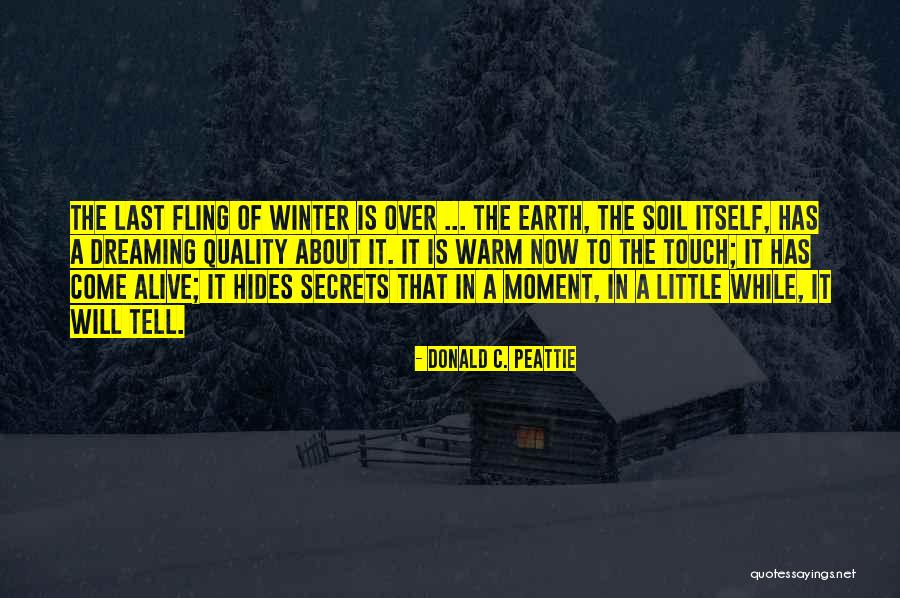 Come Alive Quotes By Donald C. Peattie Come Alive Quotes By Donald C. Peattie