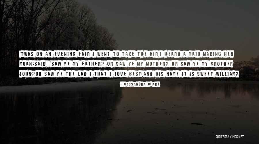 Come All Ye Fair Quotes By Cassandra Clare Come All Ye Fair Quotes By Cassandra Clare