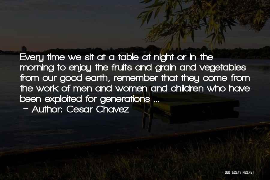 Come And Enjoy Quotes By Cesar Chavez