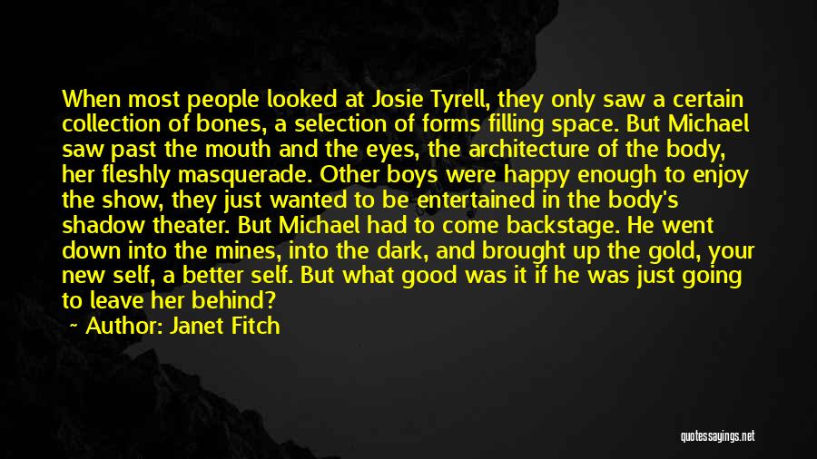 Come And Enjoy The Show Quotes By Janet Fitch