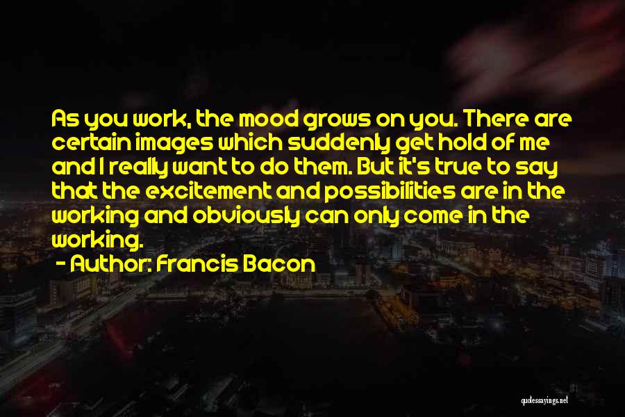 Come And Get Me Quotes By Francis Bacon