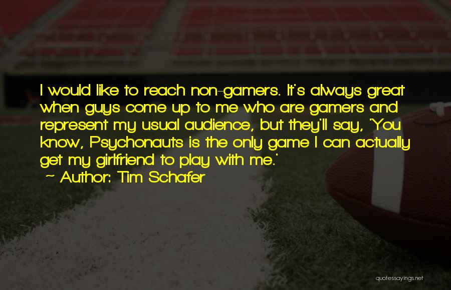 Come And Get Me Quotes By Tim Schafer