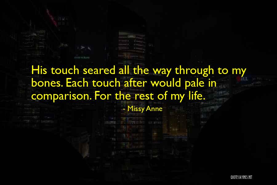 Come And Rest Your Bones With Me Quotes By Missy Anne Come And Rest Your Bones With Me Quotes By Missy Anne