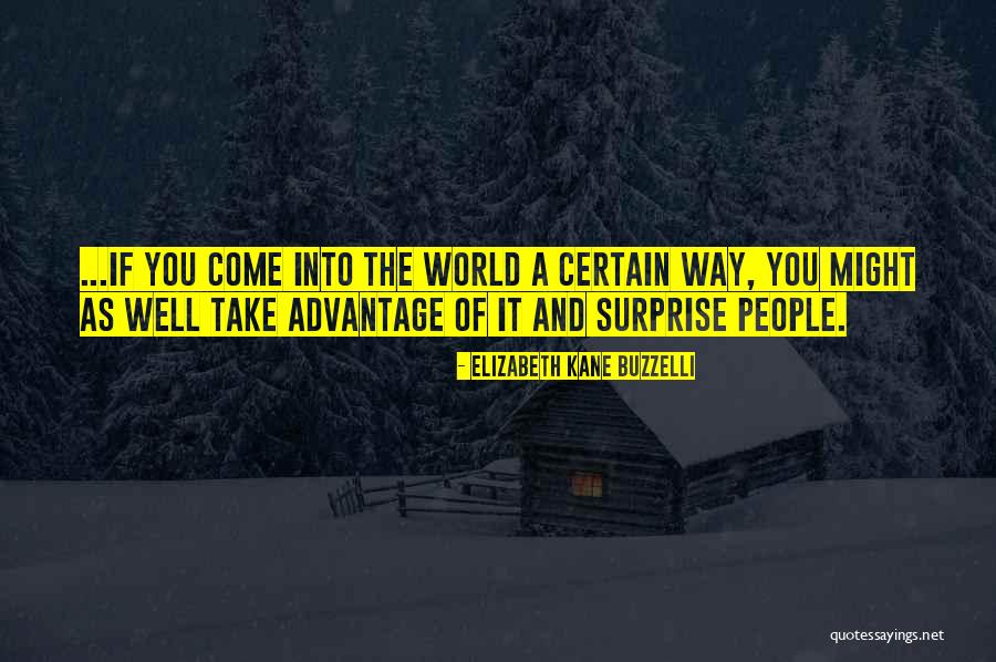 Come And Take Quotes By Elizabeth Kane Buzzelli Come And Take Quotes By Elizabeth Kane Buzzelli