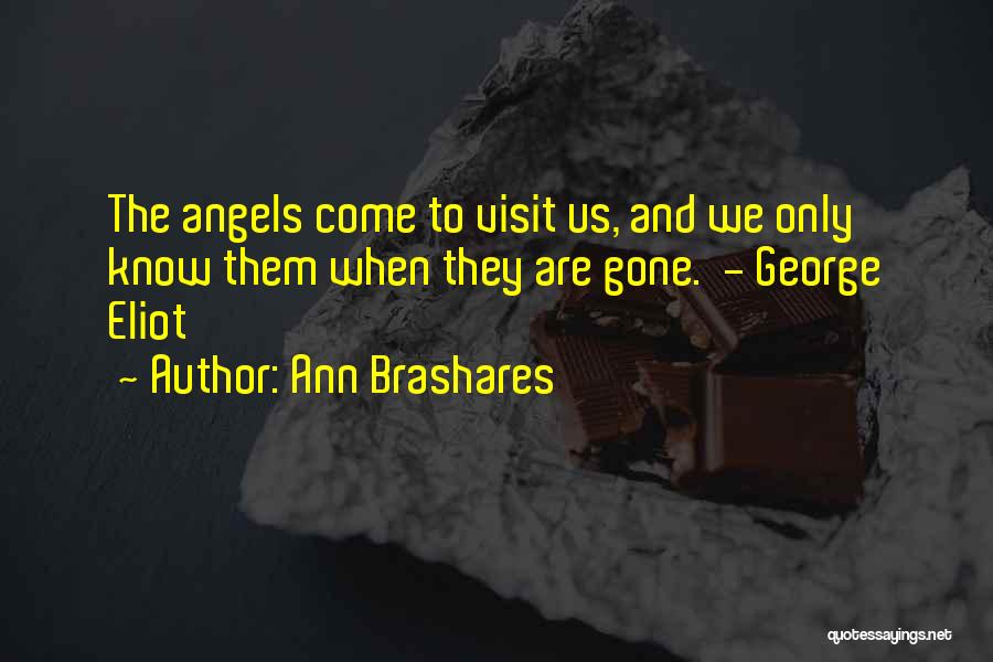 Come And Visit Us Quotes By Ann Brashares