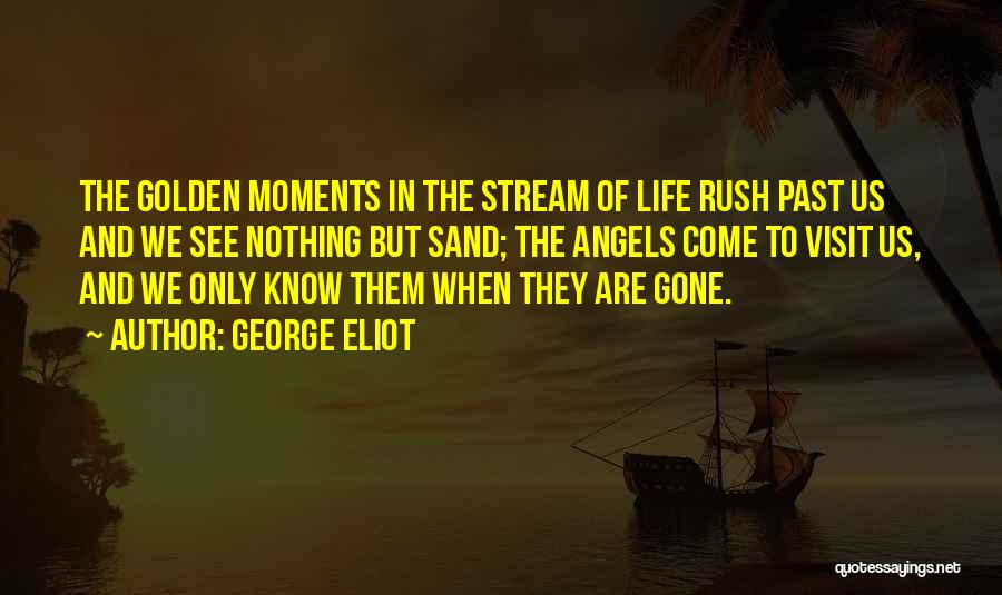 Come And Visit Us Quotes By George Eliot