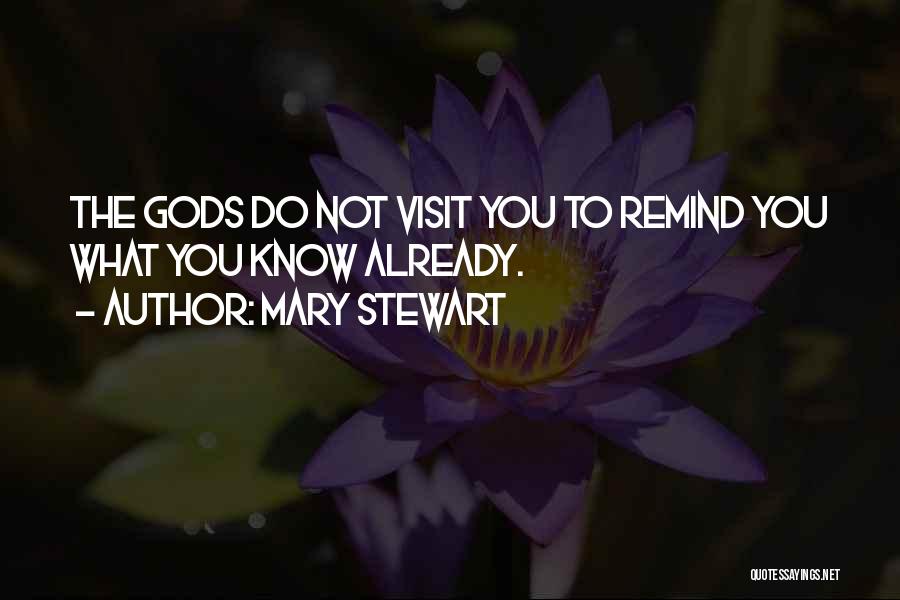 Come And Visit Us Quotes By Mary Stewart