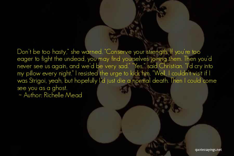 Come And Visit Us Quotes By Richelle Mead