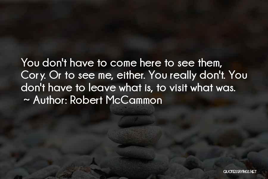 Come And Visit Us Quotes By Robert McCammon