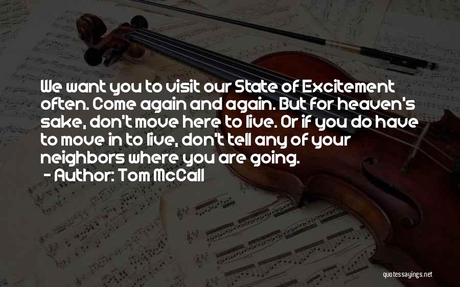 Come And Visit Us Quotes By Tom McCall