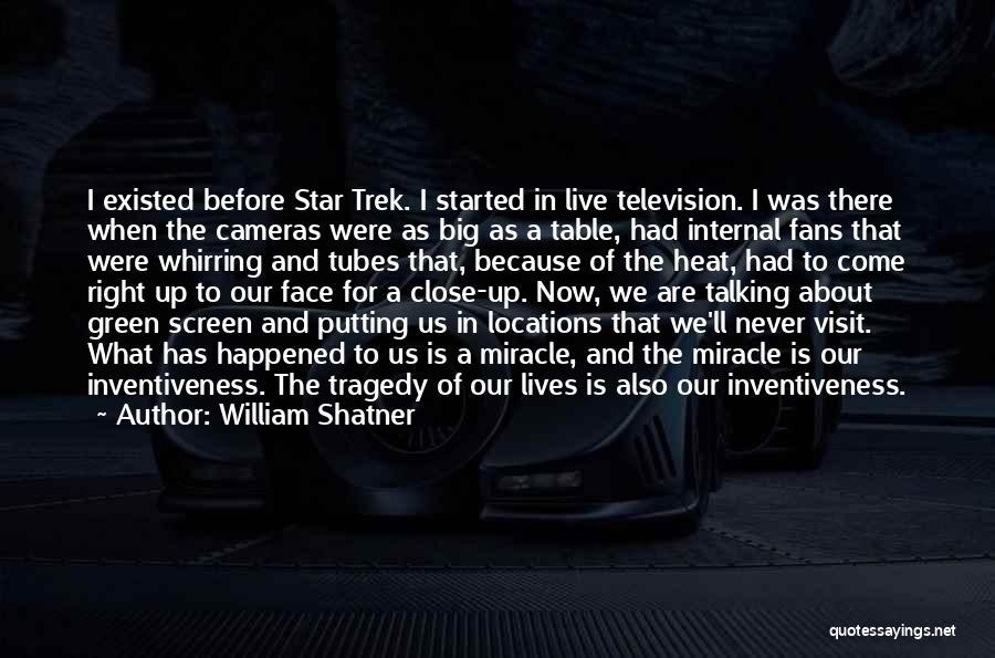 Come And Visit Us Quotes By William Shatner
