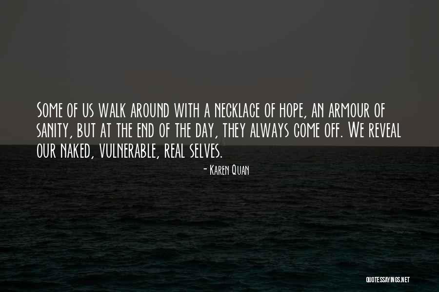 Come Around Quotes By Karen Quan Come Around Quotes By Karen Quan