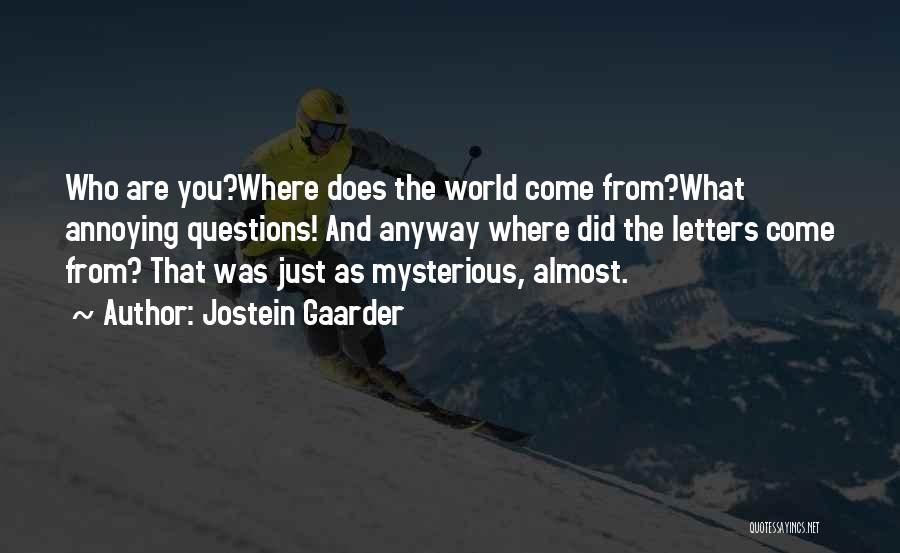 Come As You Are Quotes By Jostein Gaarder