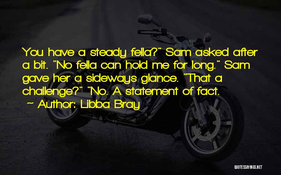 Come At Me Sideways Quotes By Libba Bray