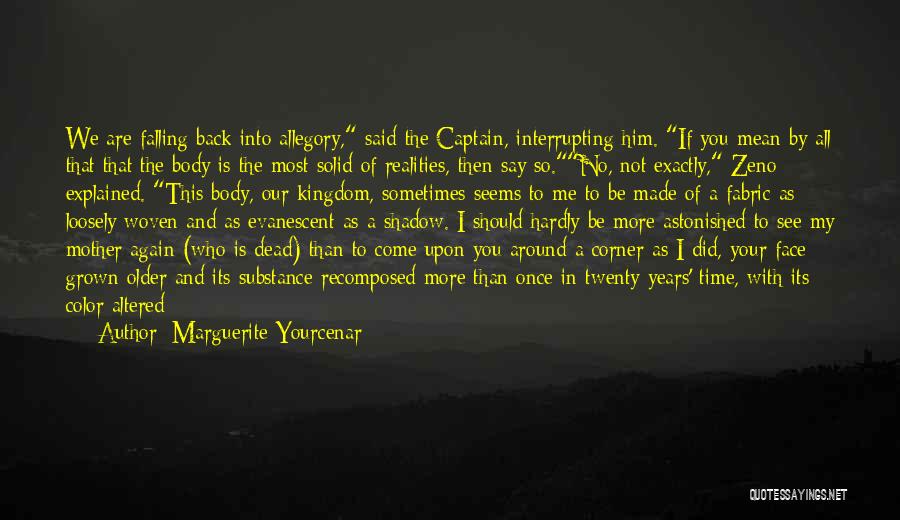 Come Back Again Quotes By Marguerite Yourcenar