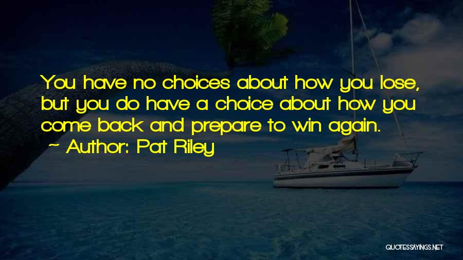 Come Back Again Quotes By Pat Riley