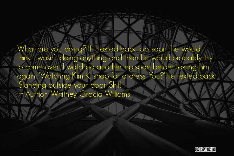 Come Back Again Quotes By Whitney Gracia Williams