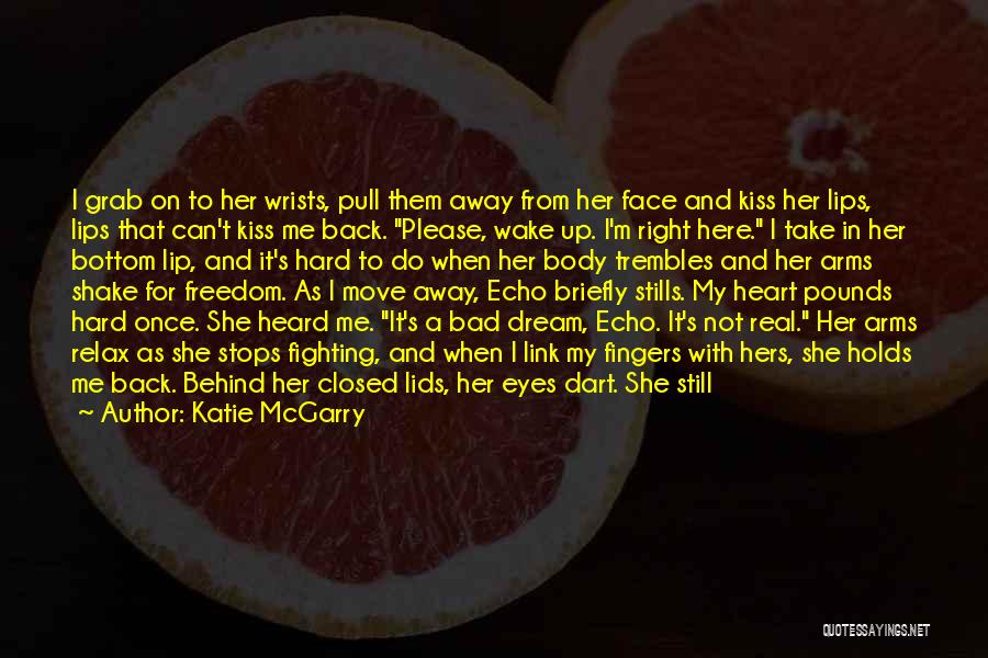 Come Back From Behind Quotes By Katie McGarry