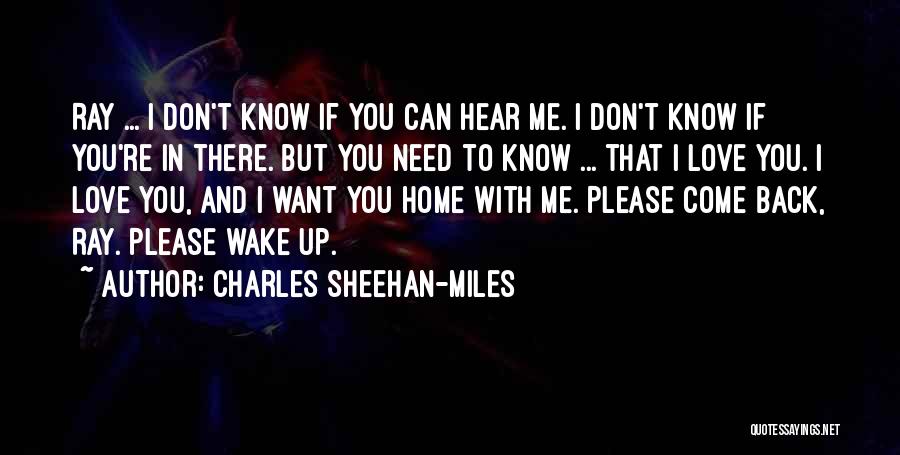 Come Back Home Quotes By Charles Sheehan-Miles